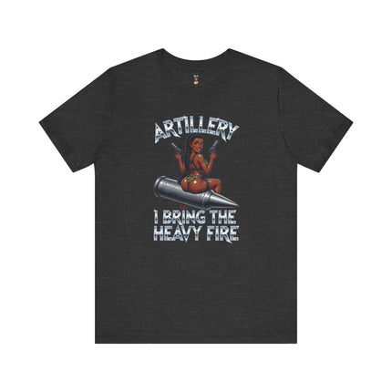 ARTILLERY I BRING THE HEAVY FIRE T-Shirt Provocative Seductive Sexy Cartoon Tee