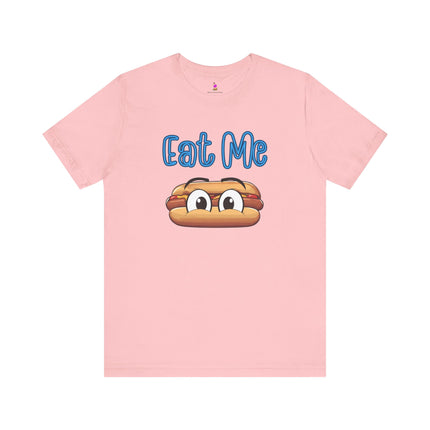 EAT ME T-Shirt - Funny Edgy Hot Dog Foodie Humor Tee