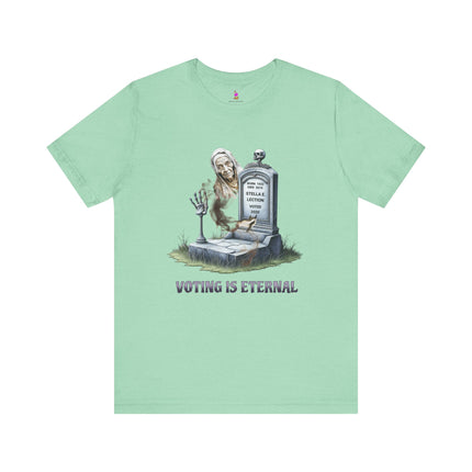 VOTING IS ETERNAL 2020 Political Humor T-Shirt - Funny Election Satire Tee
