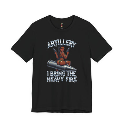 ARTILLERY I BRING THE HEAVY FIRE T-Shirt Provocative Seductive Sexy Cartoon Tee