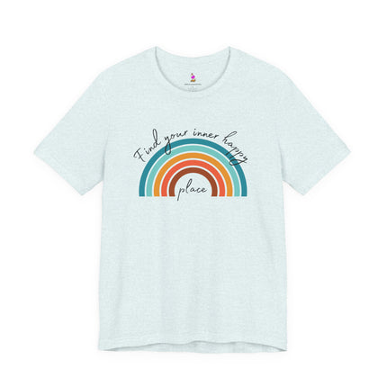 FIND YOUR INNER HAPPY PLACE T-Shirt - Inspirational Rainbow Positivity Tee