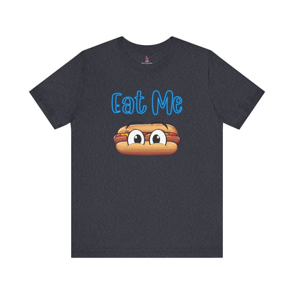 EAT ME T-Shirt - Funny Edgy Hot Dog Foodie Humor Tee