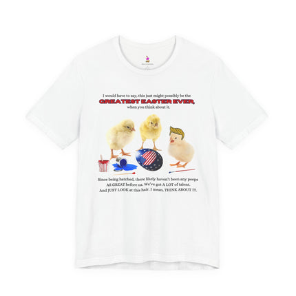 GREATEST EASTER EVER T-Shirt - Funny Trump Peep Patriotic Holiday Tee