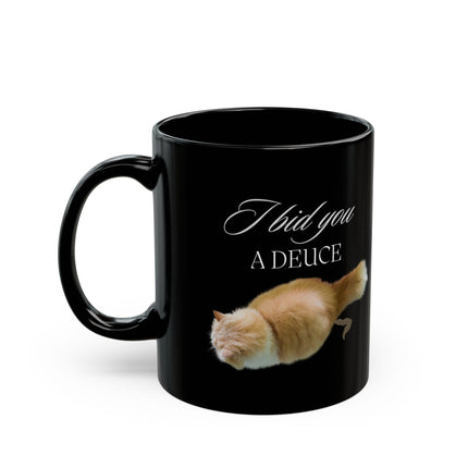 I BID YOU A DEUCE Funny Cat Lovers Mug
