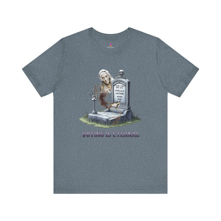 VOTING IS ETERNAL 2020 Political Humor T-Shirt - Funny Election Satire Tee