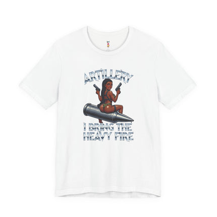 ARTILLERY I BRING THE HEAVY FIRE T-Shirt Provocative Seductive Sexy Cartoon Tee